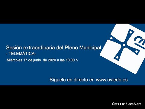 Ayuntamiento de Oviedo | 17 de junio de 2020 | Pleno extraordinario del 17 de junio de 2020