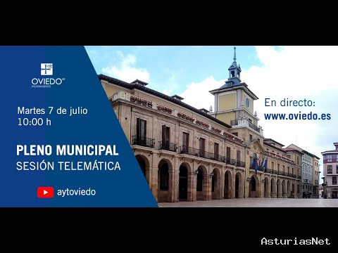 Ayuntamiento de Oviedo | 7 de julio de 2020 | Pleno sesión ordinaria del 7 de julio de 2020 Parte 1