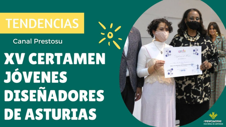 Prestosu | 12 de noviembre de 2021 | Canal Prestosu | Tendencias: XV edición del ‘Certamen de jóvenes diseñadores Asturias’ de Adymo