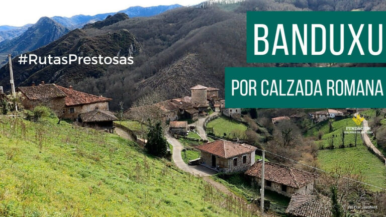 Prestosu | 3 de marzo de 2022 | Canal Prestosu | Rutas prestosas: Banduxu por la calzada romana