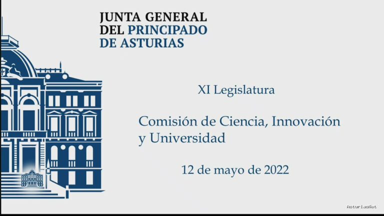 Junta General Principado de Asturias (JGPA) | 13 de mayo de 2022 | Comisión de Ciencia, Innovación y Universidad