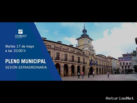 Ayuntamiento de Oviedo | 17 de mayo de 2022 | Pleno Extraordinario 17 de mayo de 2022