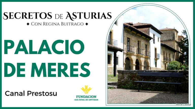 Prestosu | 7 de junio de 2022 | Canal Prestosu | Secretos de Asturias: Palacio de Meres