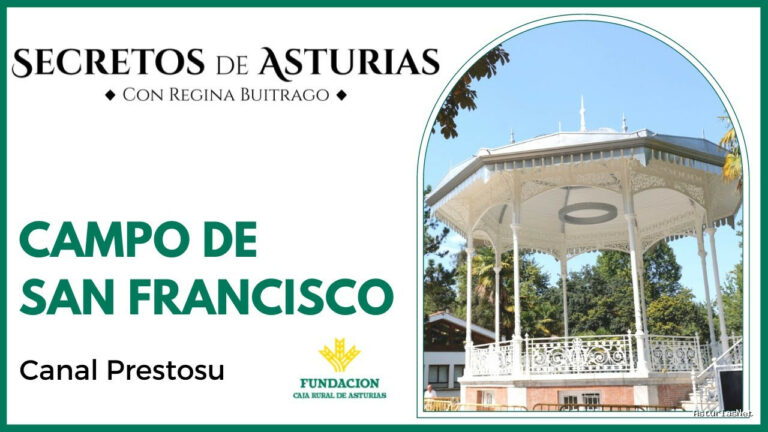 Prestosu | 23 de agosto de 2022 | Canal Prestosu | Secretos de Asturias: el Campo de San Francisco, en