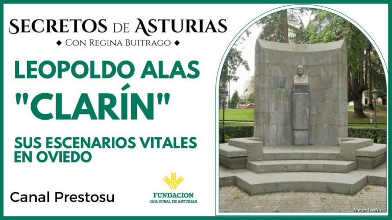 Prestosu | 8 de agosto de 2023 | Canal Prestosu | Secretos de Asturias: Leopoldo Alas «Clarín», sus escenarios vitales en