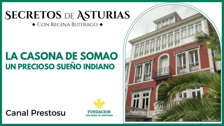 Prestosu | 22 de agosto de 2023 | Canal Prestosu | Secretos de Asturias: La Casona de Somao. Un Precioso Sueño Indiano.