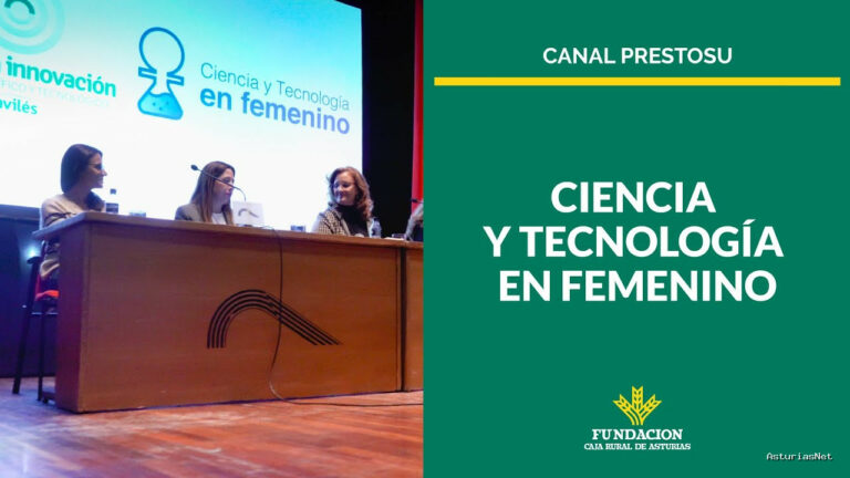 Prestosu | 16 de noviembre de 2023 | Canal Prestosu | Nuestro compromiso con Asturias: ‘Ciencia y tecnología en femenino’ en