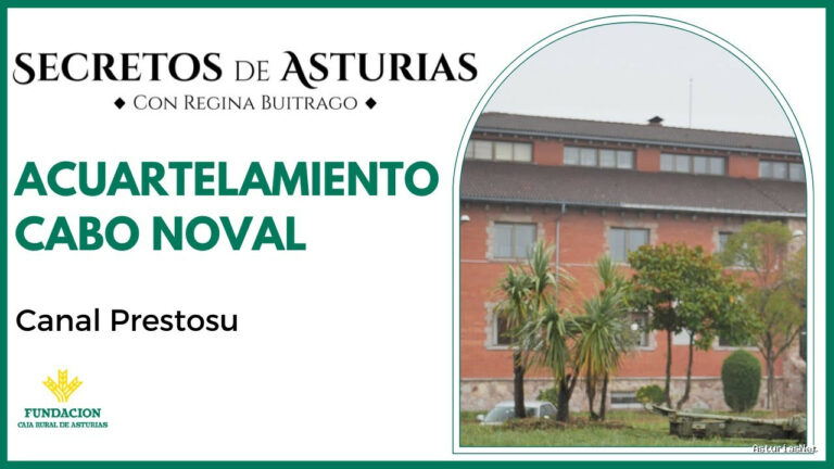 Prestosu | 5 de diciembre de 2023 | Canal Prestosu | Secretos de Asturias: Acuartelamiento ‘Cabo Noval’