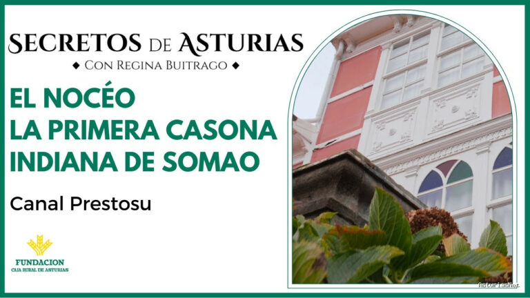 Prestosu | 16 de enero de 2024 | Canal Prestosu | Secretos de Asturias: El Nocéo: la primera casona indiana de