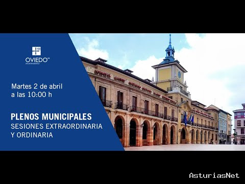 Ayuntamiento de Oviedo | 2 de abril de 2024 | Plenos extraordinario y ordinario 2 de abril 2024
