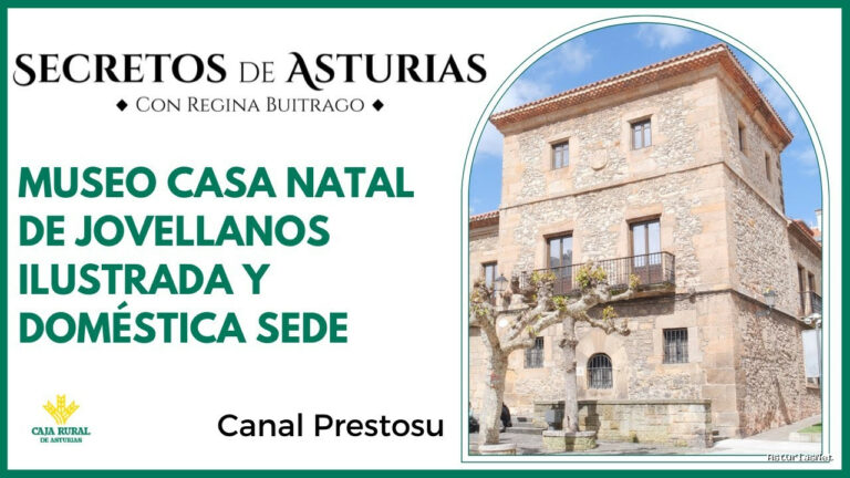 Prestosu | 9 de abril de 2024 | Canal Prestosu | Secretos de Asturias: Museo Casa Natal de Jovellanos, en