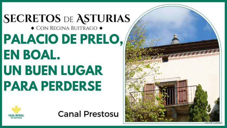 Prestosu | 11 de junio de 2024 | Canal Prestosu | Secretos de Asturias: el Palacio de Prelo, en