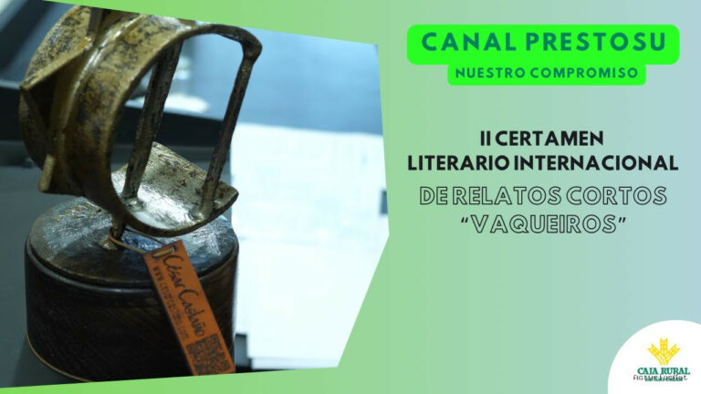 Prestosu | 26 de junio de 2024 | Canal Prestosu | Nuestro compromiso: II Certamen Literario Internacional Relatos Cortos «Vaqueiros»
