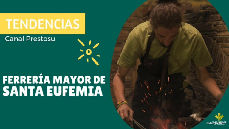 Prestosu | 19 de julio de 2024 | Canal Prestosu | Tendencias: la Ferrería Mayor de Santa Eufemia