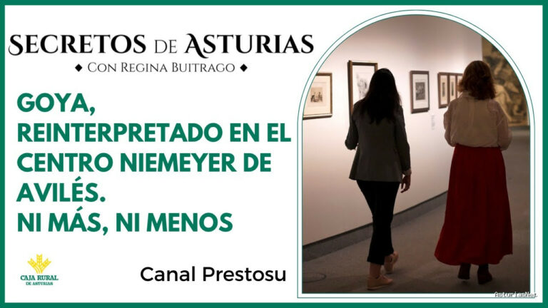 Prestosu | 9 de julio de 2024 | Canal Prestosu | Secretos de Asturias: Goya, reinterpretado en el Centro Niemeyer