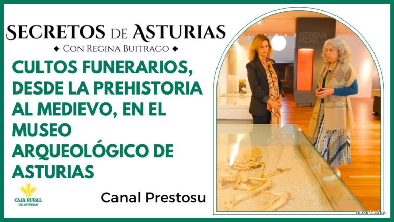 Prestosu | October 29, 2024 | Canal Prestosu | Secretos de Asturias: cultos funerarios en el Museo Arqueológico de Asturias