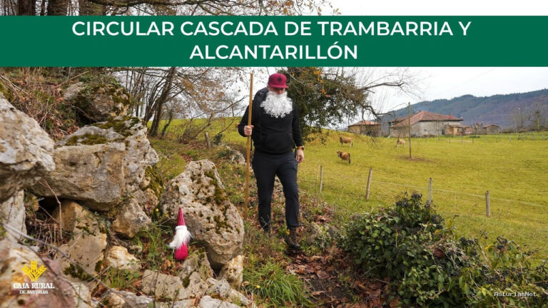 Prestosu | December 26, 2024 | Canal Prestosu | Rutas prestosas: circular cascada de Trambarria y Alcantarillón