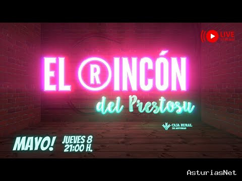 Prestosu | May 9, 2025 | EL Rincón DEL Prestosu – Mayo