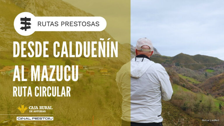 Prestosu | February 13, 2026 | Canal Prestosu | Rutas prestosas: ruta circular desde Caldueñín al Mazucu, en Llanes