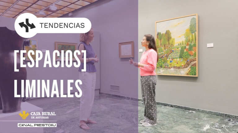 Prestosu | July 31, 2026 | Canal Prestosu | Tendencias: [espacios] liminales, en el Museo Evaristo Valle de Gijón